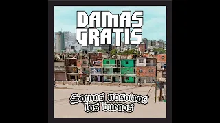 Damas Gratis - Por Culpa Me Hice Ladron