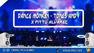 DANCE MONKEY DANCE - TONES AND I  ✘ DJ PITTU ÁLVAREZ