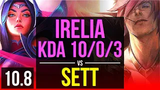 IRELIA vs SETT (TOP) | KDA 10/0/3, Triple Kill, 600+ games, 2 early solo kills | KR Diamond | v10.8