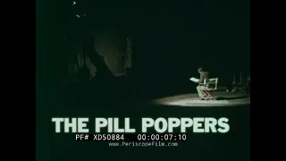 “THE PILL POPPERS”  1970'S PRESCRIPTION DRUG ABUSE AWARENESS FILM  XD50884