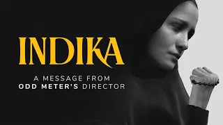 INDIKA | A Message from Odd Meter's Director