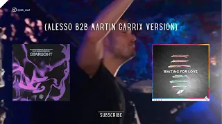 Starlight (Keep Me Afloat) x Waiting for love (Martin Garrix & Alesso Mashup) [B2B Version]