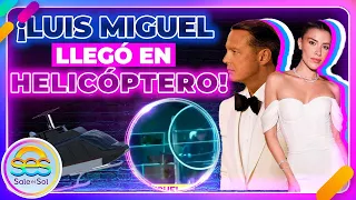 ¡Luis Miguel SÍ LLEGÓ a la boda de Michelle Salas y en helicóptero! | Sale el Sol