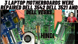 3 Laptop Motherboards were Repaired at a time DELL 3542 DELL 3521 and DELL VEGAS | Chiplevel Laptex