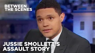 Jussie Smollett’s Assault Story Doesn’t Add Up - Between the Scenes | The Daily Show