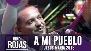 El Indio Lucio Rojas - A Mi Pueblo | En Vivo en Jesús María 2018