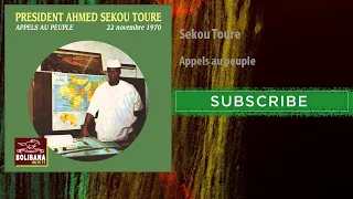 Sekou Toure - Appels au peuple