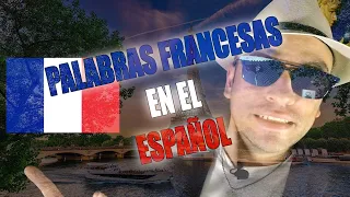 PALABRAS QUE EL ESPAÑOL ADOPTÓ DEL FRANCÉS - NARRACIONES DE EDUARDO