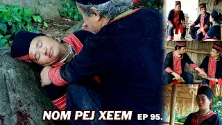 NOM PEJ XEEM EP95 (Hmong New Movie)