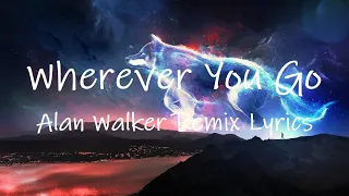 Alok - Wherever You Go (Alan Walker Remix) [Lyrics] ft. John Martin