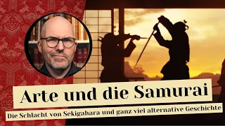 Arte und die Samurai - Die Schlacht von Sekigahara und ganz viel alternative Geschichte