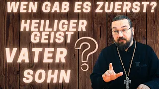 Wen gab es zuerst: Vater, Sohn oder Heiligen Geist? Die Heilige Dreiheit.