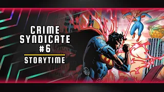 Issue Storytime | Crime Syndicate #6 (Final Issue)