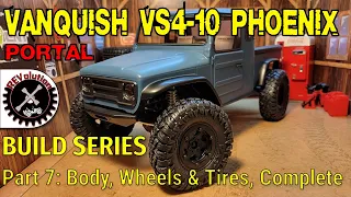 Vanquish VS4-10 Phoenix Portal Build Series - Part 7 - Body Wheels and Tires