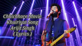 Khairiyat ( Lyrics ) | Chhichhore | Nitesh Tiwari | Arijit Singh | Sushant, Shraddha | Pritam