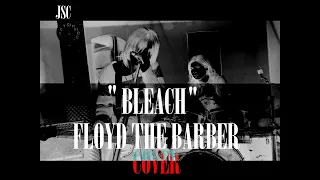 【JSC】Floyd The Barber - Nirvana 【COVER】//BLEACH ALBUM 1987//