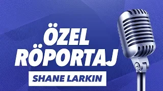 Shane Larkin Özel Röportajı