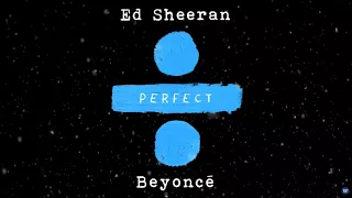 Ed Sheeran ft Beyoncé - Perfect 1 hour