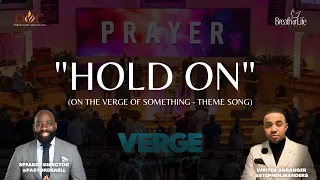 "Hold On" Theme Song for the On the Verge of Something Series