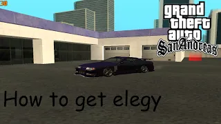 How to get elegy in gta san andreas