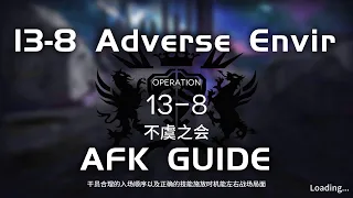 13-8 AE CM Adverse Environment | Main Theme Campaign | AFK & Easy Guide |【Arknights】