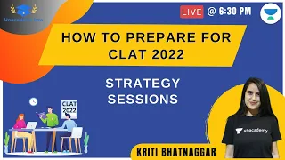 How to prepare for CLAT 2022 l Strategy Session l Kriti Bhatnagar