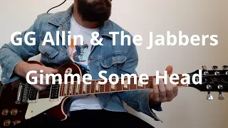 GG Allin & The Jabbers   Gimme Some Head Guitar Cover