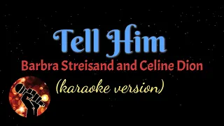 TEL HIM - BARBRA STREISAND AND CELINE DION (karaoke version)