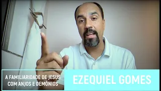 A familiaridade de Jesus com anjos e demônios!