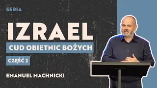 Emanuel Machnicki - Izrael - cud spełniających się Bożych proroctw cz.2