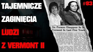 Episode 83 - Missing 411 (EN sub) - Mysterious disappearances in Vermont Part II
