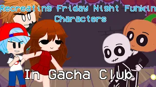 How To Recreate Friday Night Funkin' Characters In Gacha Club || FNF