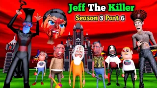 Jeff The Killer Return Horror Story Part 6 | Season 3 Guptaji Mishraji