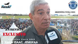 Entrevista al JEMGFAA Xavier ISAAC, EXCLUSIVO, cierre Argentina vuela 2023