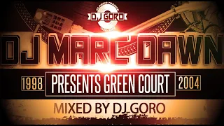 The Best Of DJ Marc Dawn Pres. Green Court  // 100% Vinyl // 1998-2004 // Mixed By DJ Goro