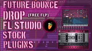 How To Make Future Bounce Drop By Using Stock Plugins (FL Studio)