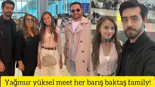 Yağmur yüksel meet her barış baktaş family last night!