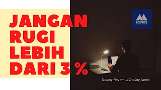 Mau PROFIT KONSISTEN ?? Jangan RUGI lebih dari 3 % !!!