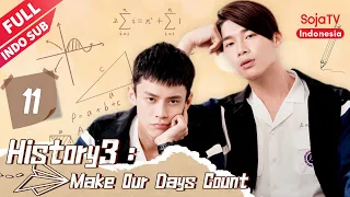 History3：Make Our Days Count【INDO SUB】EP11 | SojaTV Indonesia