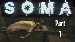 Soma  Gameplay Walkthrough || Part 1