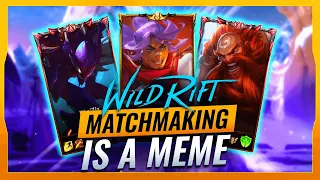 MATCHMAKING IS A MEME in Wild Rift