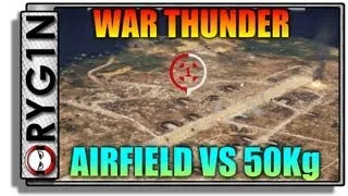 War Thunder - War Thunder Debunker - Airfield VS. 50Kg Bombs.