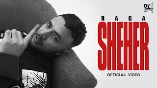 Raga - Sheher (Official Video) | Prod. By Yawar | Def Jam India | New Hip Hop Song 2022