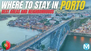 Where to stay in Porto (BEST AREAS and NEIGHBORHOODS)