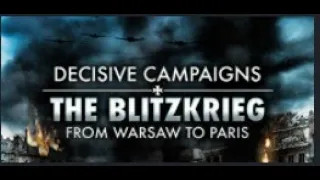 Decisive Campaigns: The Blitzkrieg from Warsaw to Paris [May, 1940]