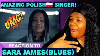 Reaction To SARA JAMES-BLUES-Amazing 🇵🇱Singer 😍