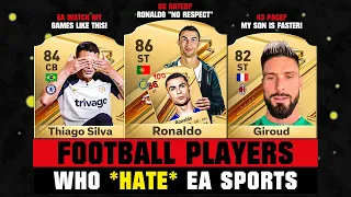 Footballers Who *HATE* EA SPORTS! 💀😲 ft. Ronaldo, Thiago Silva, Giroud…