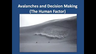 Avalanche Fundamentals: Decision Making and The Human Factor
