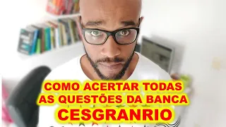 Como acertar 100% das questões da banca Cesgranrio : dicas de aprovado e concursado