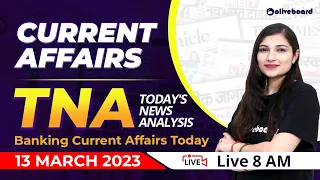 Daily Current Affairs | 13 March 2023 Current Affairs | Current Affairs For Bank & Insurance Exam